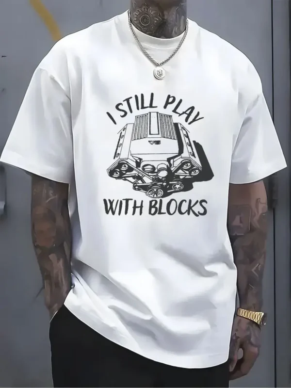 Men's 100% Cotton T-Shirt with I Still Play with Blocks Graphic Print Casual Tee Soft Fabric Fun Pattern Streetwear Style - AliExpress 200000343